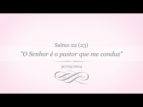 Salmo 22 (23) video