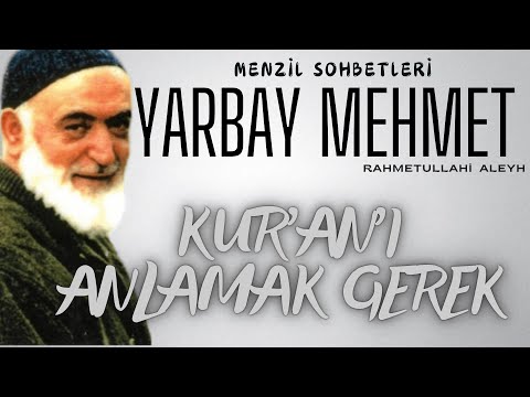 Yarbay Mehmet Ildırar (ra) - Kur'an'ı Anlamak Gerek