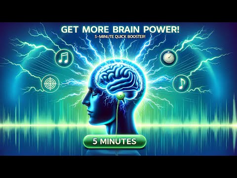 Get More Brain Power! 5-Minute Brainwave Music Quick Booster for Work & Study. Get Focused Instantly