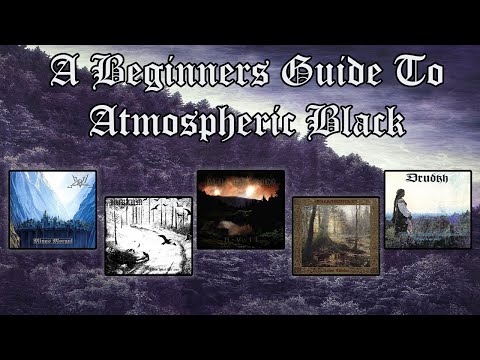 A Beginners Guide To Atmospheric Black Metal