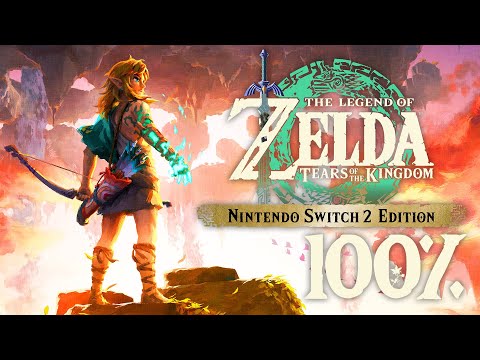 Zelda: Tears of the Kingdom (Switch 2) - Full Game 100%