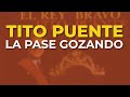 Tito Puente - La Pase Gozando (Audio Oficial)