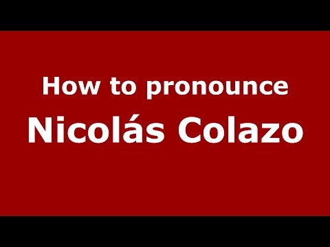 How to pronounce Nicolás Colazo (Spanish/Argentina) - PronounceNames.com