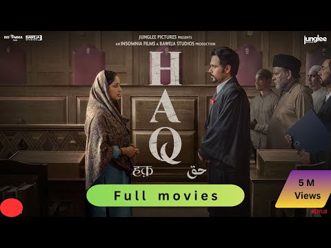 HAQ | Full Movies | Yami Gautam Dhar, Emraan Hashmi | Suparn S Varma | New Hindi Movies 2025