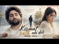 Kismat Sath Nhi Deti Aarzoo Khaan Emotional Hindi Sad Song New Song 2026 Arijit Singh Vibe
