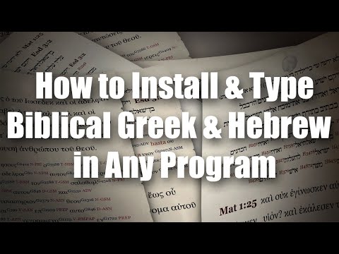 How to Install and Type Biblical Greek and Hebrew in Any Program (PC and Mac)
