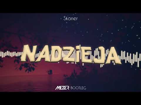 Skaner - Nadzieja (MEZER BOOTLEG) 2021