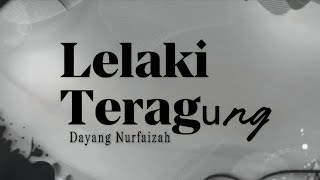 Download lagu Lelaki Teragung - Dayang Nurfaizah (lirik) mp3