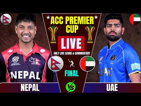 Nepal vs Uae Final Acc Men's Premier Cup Match Live Score & Commentary by ComBox