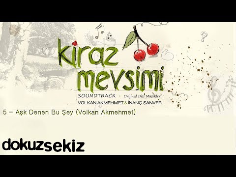 Aşk Denen Bu Şey- Volkan Akmehmet (Cherry Season) (Kiraz Mevsimi Soundtrack)