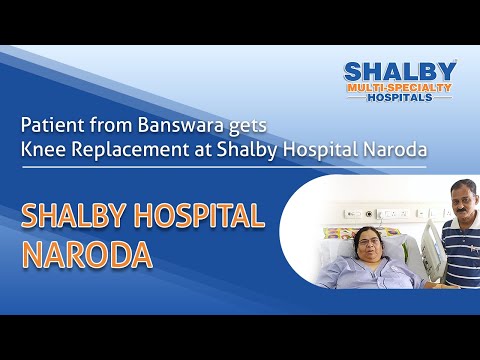 Patient from Banswara gets Knee Replacement at Shalby Hospital Naroda