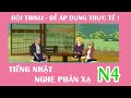 Tổng hợp hội thoại Tiếng Nhật N4-1 (Tình huống thực tế) - Script Nhật Việt