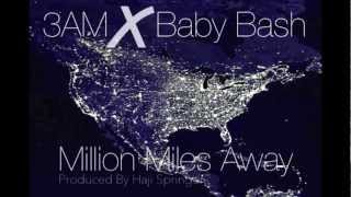 3AM ft. Baby Bash - Million Miles