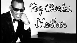 Ray Charles - Mother Lyrics
