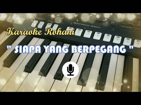 Karaoke Rohani " Siapa yang berpegang " Nyanyikanlah Kidung Baru No. 116