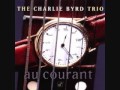 If You Never Came To Me by the Charlie Byrd Trio
