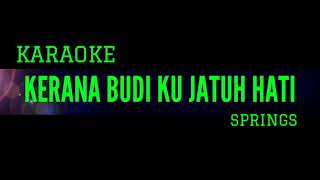 Download lagu Kerana Budi Ku Jatuh Hati - Spring Karaoke Version mp3