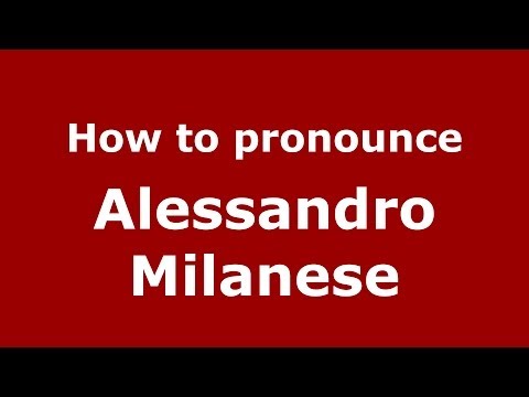 How to pronounce Alessandro Milanese (Italian/Italy)  - PronounceNames.com