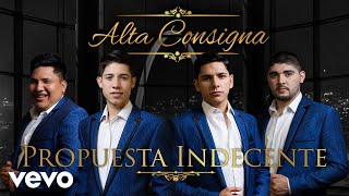 Alta Consigna - Propuesta Indecente (Audio)