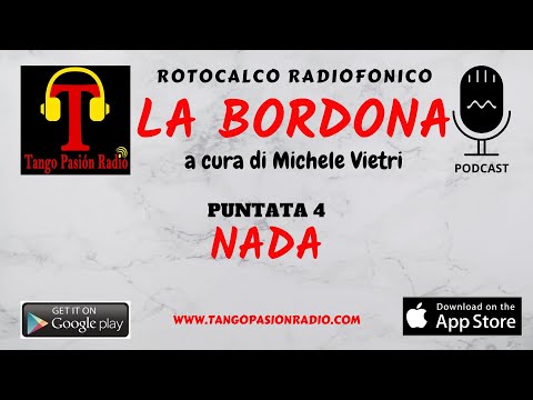Tango Pasión Radio - La Bordona puntata 4: Nada a cura di Michele Vietri