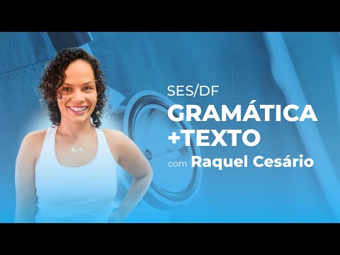 AO VIVO - Revisão final SES/DF - Gramática + Texto - Com Raquel Cesário