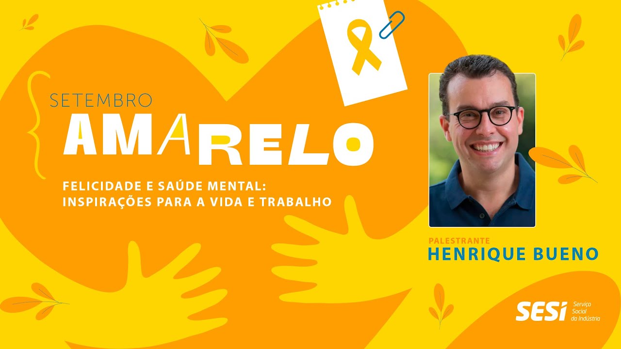 Felicidade e Saúde Mental: inspirações para a vida e trabalho com Henrique Bueno.
