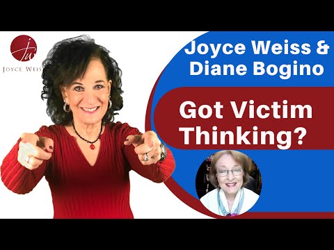 Diane Bogino Interviews Joyce Weiss on Victim Thinking