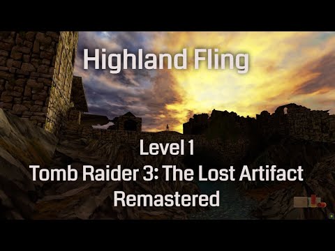 Highland Fling - Tomb Raider 3: The Lost Artifact Remastered (Level 1)