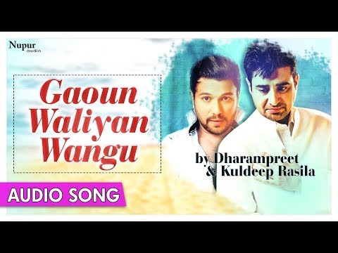Gaoun Waliyan Wangu - Dharampreet, Kuldeep Rasila | All Time Hit Punjabi Song