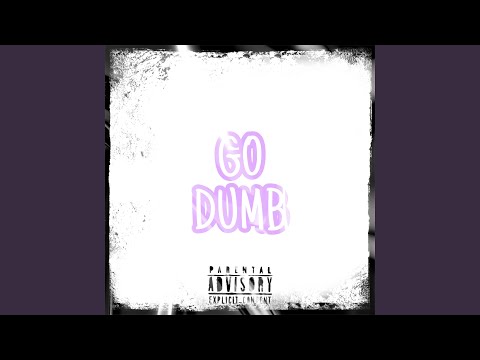 Go Dumb (feat. BagBoy)