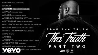 Trae Tha Truth - Takers (Audio) ft. Quentin Miller