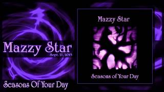★ Mazzy Star ★ - Seasons Of Your Day