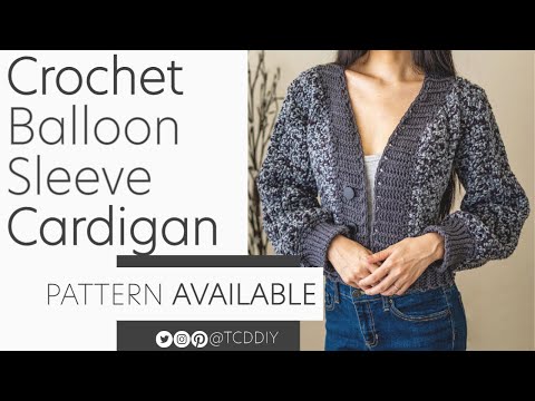 How To Crochet A Balloon Sleeve Cardigan | Pattern & Tutorial DIY