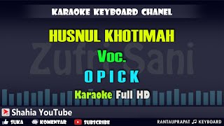 Download lagu HUSNUL KHOTIMAH | TERANGKANLAH | VOC . OPICK | KARAOKE KN7000 mp3 Download lagu HUSNUL KHOTIMAH | TERANGKANLAH | VOC . OPICK | KARAOKE KN7000 mp3