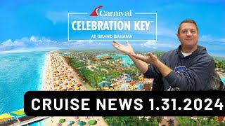 Carnival CELEBRATION KEY - WOW...  2025 - Cruise News 1.31.2024
