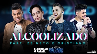 Kleo Dibah e Rafael - Alcoolizado part. Zé Neto e Cristiano (DVD Bem Vindo Ao Clube)