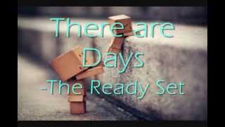 There are Days The Ready Set (Lyrics)