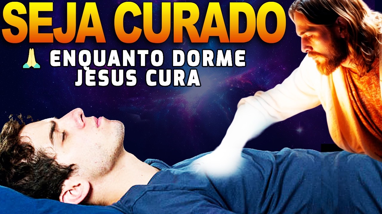 🙏 ORAÇÃO DA MADRUGADA:JESUS HOJE CURA TODAS AS DOENÇAS ENQUANTO VOCÊ DORME