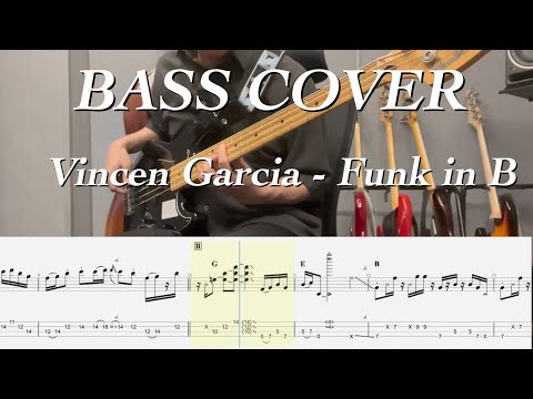 Vincen Garcia - Funk in B [BASS TAB + COVER]
