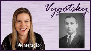 Especial Vygotsky - Interações, Socio Interacionismo e muito mais