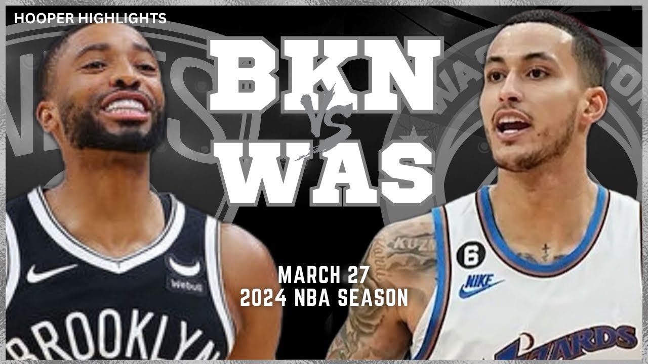 28.03.2024 | Washington Wizards 119-122 Brooklyn Nets