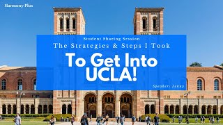 My Strategy and Steps I Took to Get Into UCLA (Student Sharing Session)