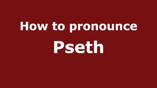 How to pronounce Pseth