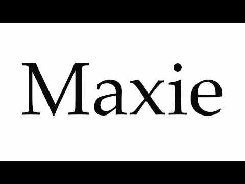 How to Pronounce Maxie