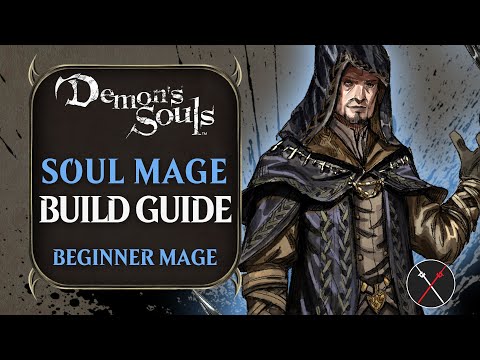 Demon’s Souls Build Guide: Soul Mage (Beginner Royalty Build for Remake)