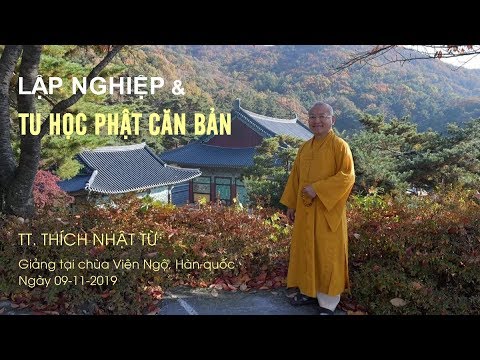 Lập nghiệp và tu học Phật căn bản theo lời Phật dạy - TT. Thích Nhật Từ