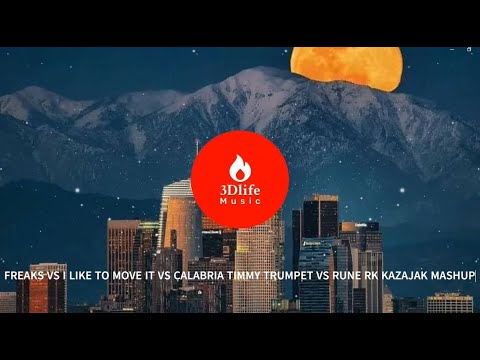 FREAKS VS I LIKE TO MOVE IT VS CALABRIA TIMMY TRUMPET VS RUNE RK KAZAJAK MASHUP