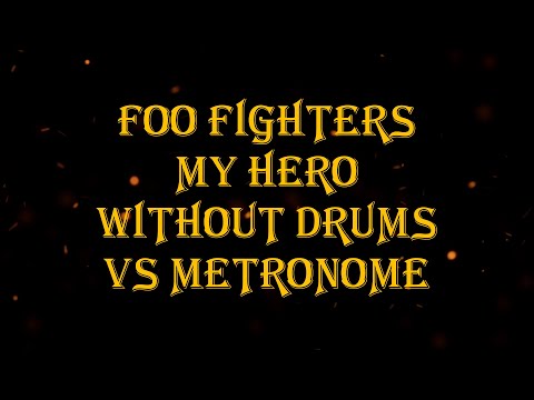 Foo Fighters - My Hero vs metronome 154 bpm drumless
