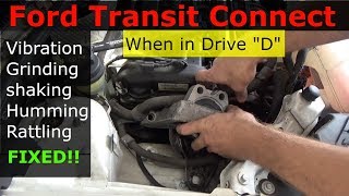 Ford Transit bad Vibration in Drive. Fixed! Failing engine mount