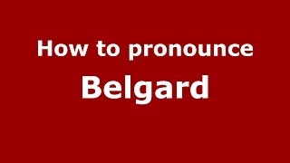 How to pronounce Belgard